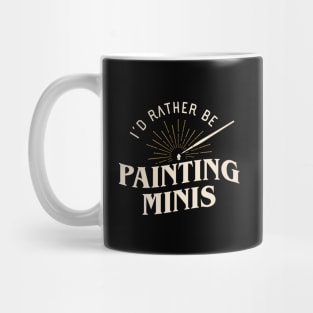 Rather Be Painting Minis Funny Wargaming Mug